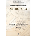 Transgenerational Astrology: Astrology of Family Patterns and the Path of Personal Healing