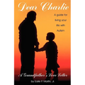 Dear Charlie: A Grandfather's Love Letter