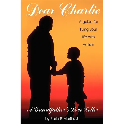 Dear Charlie: A Grandfather's Love Letter