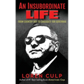 An Insubordinate Life: From Country Boy to Candidate for Governor