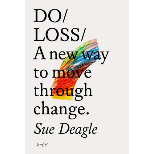 Do Loss: A New Way to Move Through Change
