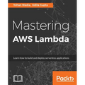 Mastering AWS Lambda
