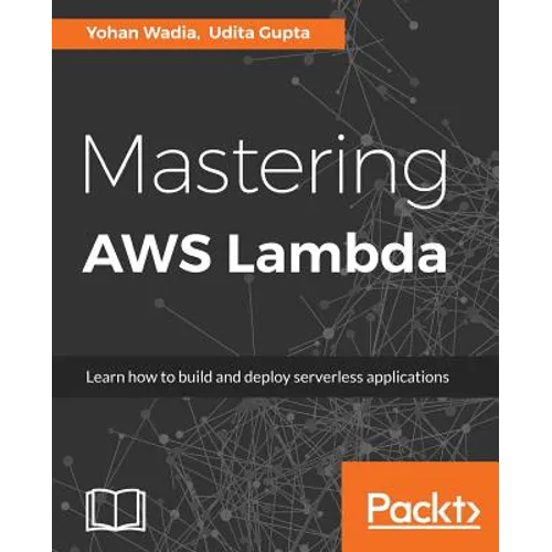 Mastering AWS Lambda