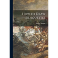 How to Draw Silhouettes