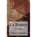 La Ronde: A Play