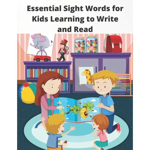 Essential Sight Words for Kids Learning to Write and Read: Learn, Trace & Practice The Most Common High Frequency Words For Kids Learning To Write & R