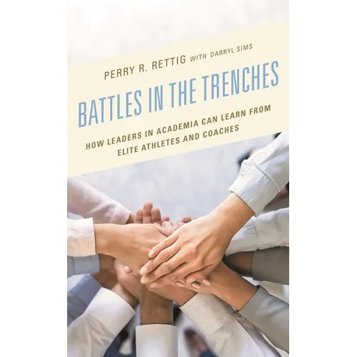 Battles in the Trenches: How Leaders in Academia Can Learn from Elite Athletes and Coaches
