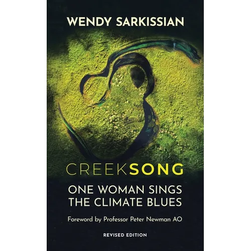 Creeksong: One Woman Sings the Climate Blues - A Memoir