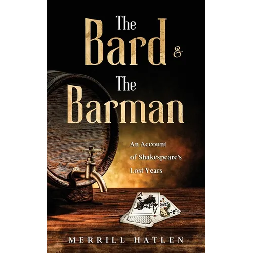 The Bard and The Barman: An Account of Shakespeare's Lost Years