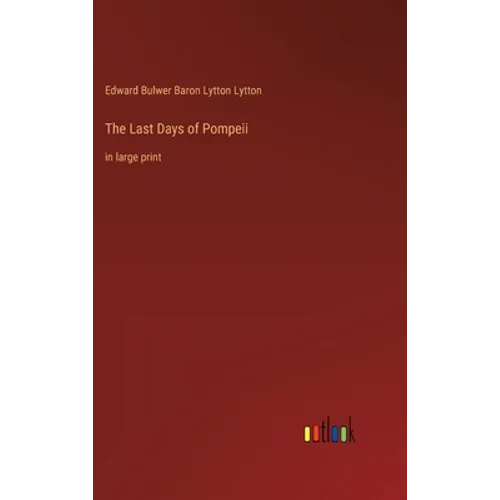 The Last Days of Pompeii: in large print