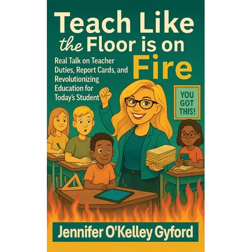 Teach Like the Floor Is on Fire