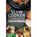 Slow cooker Cookbook for beginners: Quick and easy Recipes to lose weight and get into shape