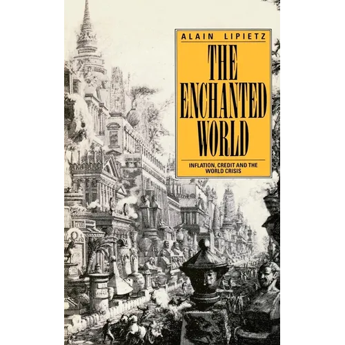 The Enchanted World: Inflation, Credit and the World Crisis