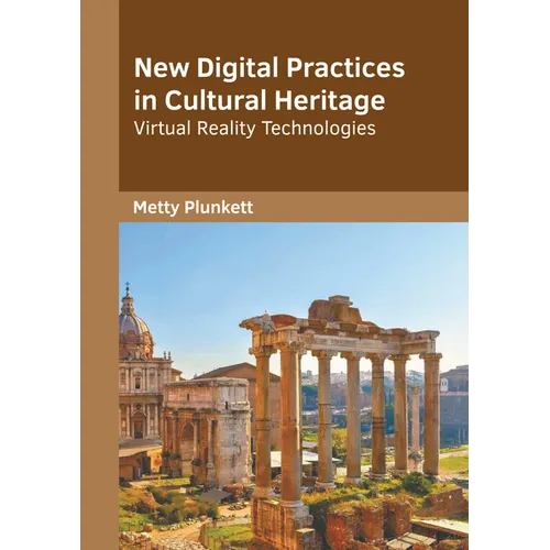 New Digital Practices in Cultural Heritage: Virtual Reality Technologies