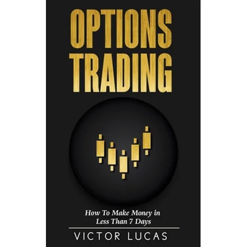 Options Trading: How to Make Money in Less Than 7 Days