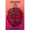 Awaken the Lion: Reclaiming What is Naturally Yours