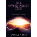 All of You Must Die ! (Spiritually Speaking)
