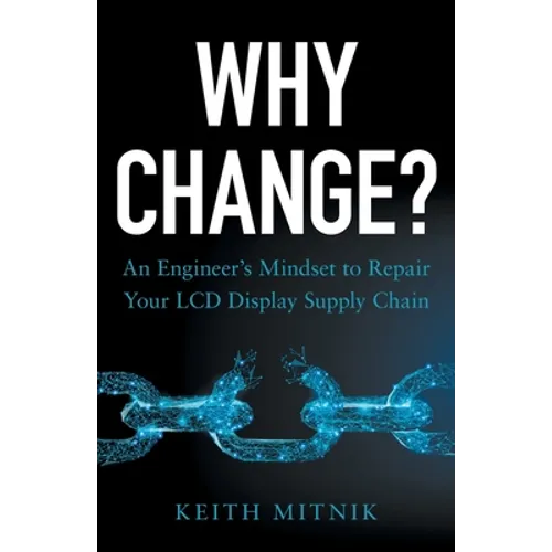 Why Change?: An Engineer's Mindset to Repair Your LCD Display Supply Chain