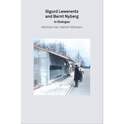 2g Essays: Sigurd Lewerentz and Bernt Nyberg in Dialogue