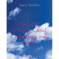 Operating Systems, Cloud Computing, and Linux Second Edition