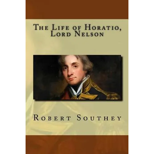 The Life of Horatio, Lord Nelson