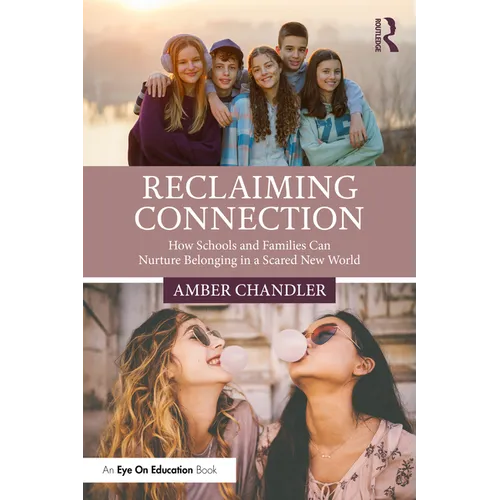 Reclaiming Connection: How Schools and Families Can Nurture Belonging in a Scared New World
