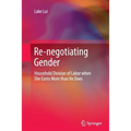 Re-Negotiating Gender: Household Division of Labor When She Earns More Than He Does