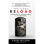 Tactical Reload (Hardcover): Strategy Shifts for Emerging Leaders in Law Enforcement
