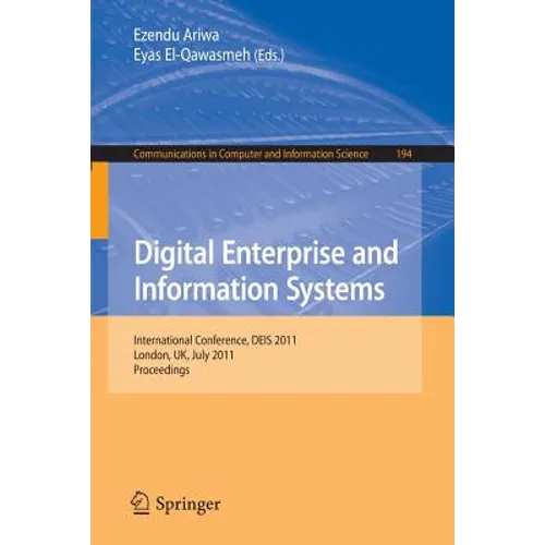 Digital Enterprise and Information Systems: International Conference, Deis 2011, London, UK July 20 - 22, 2011, Proceedings
