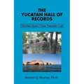 The Yucatan Hall of Records: Chichen Itza's Time Traveler Cult