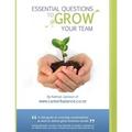 Essential Questions to GROW Your Team: A Toolkit of Coaching Conversations for Managers & Leaders