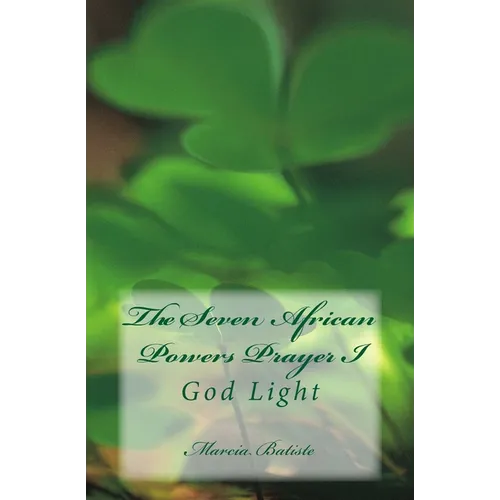 The Seven African Powers Prayer I: God Light