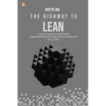 The Highway To Lean: A secret formula in mastering transformation with analytics and six sigma for excellence