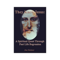 They Knew Jesus: A Spiritual Quest Through Past Life Regression