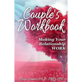 Couple's Workbook: Making Your Relationship Work