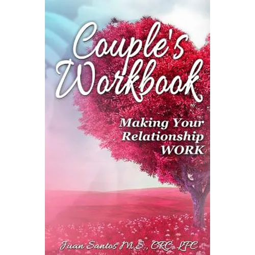 Couple's Workbook: Making Your Relationship Work