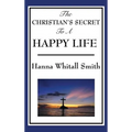 The Christian's Secret to a Happy Life