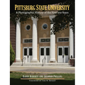 Pittsburg State University: A Photographic History of the First 100 Years