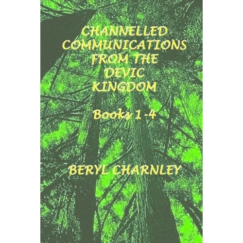 channelled communications from the devic kingdom: books 1-4