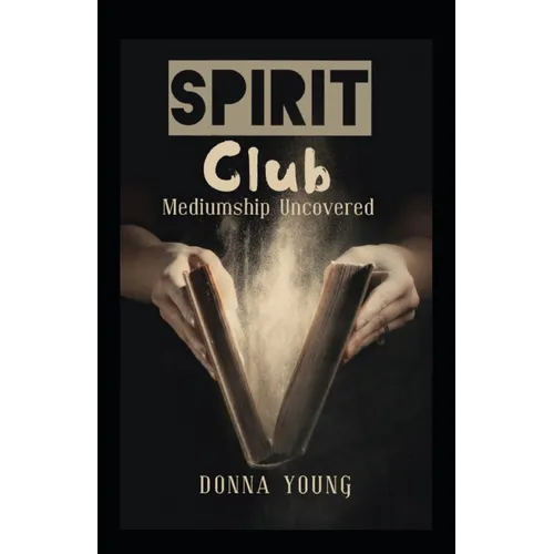 Spirit Club: Mediumship Uncovered