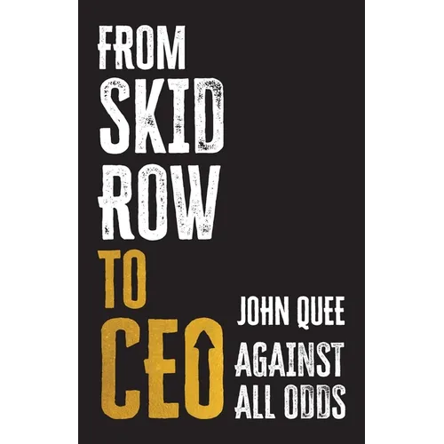 From Skid Row to CEO: Against All Odds