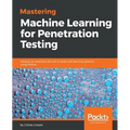 Mastering Machine Learning for Penetration Testing