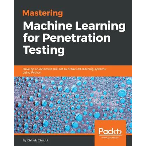 Mastering Machine Learning for Penetration Testing