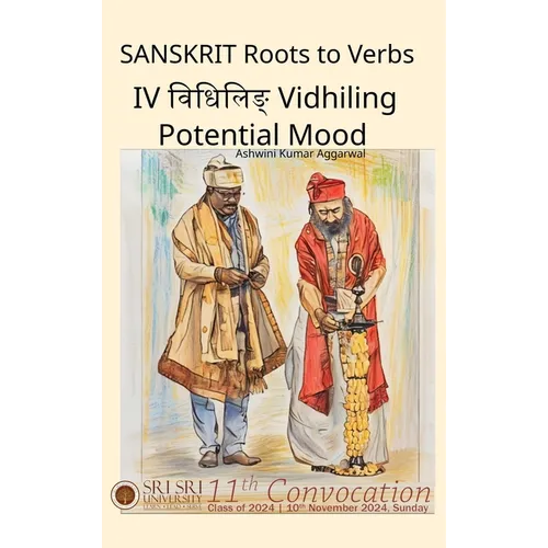 Sanskrit Roots to Verbs IV Vidhiling Potential Mood
