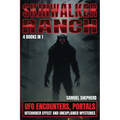 Skinwalker Ranch: UFO Encounters, Portals, Hitchhiker Effect & Unexplained Mysteries