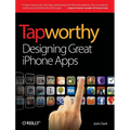 Tapworthy: Designing Great iPhone Apps
