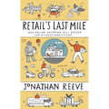 Retail's Last Mile: Why Online Shopping Will Exceed Our Wildest Predictions