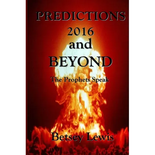Predictions 2016 and Beyond: The Prophets Speak