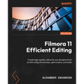 Filmora Efficient Editing: Create high-quality videos for any discipline from scratch using chroma keys, split screens, and audio