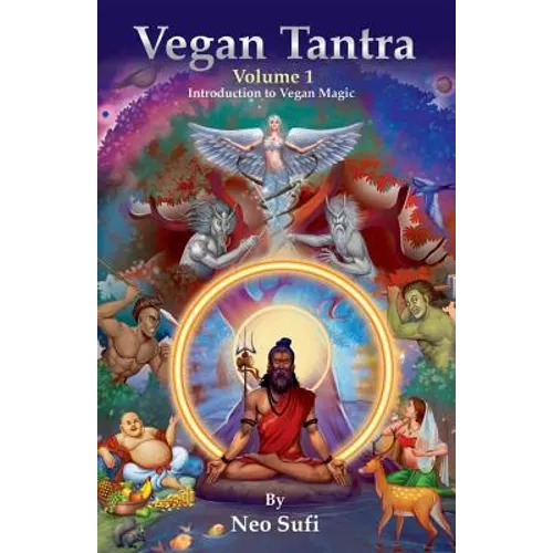 Vegan Tantra Volume 1: Introduction to Vegan Magic